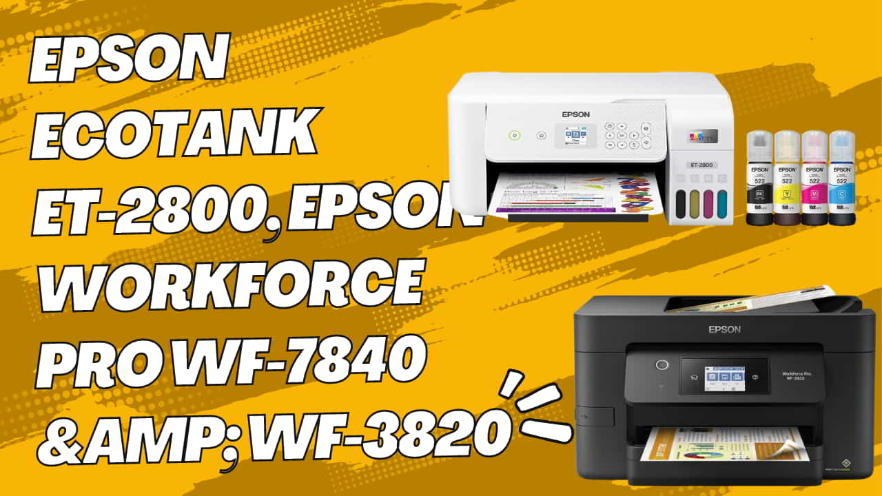 Perfect Office Companion: A Look into Epson EcoTank ET-2800, Epson Workforce Pro WF-7840, and Epson Workforce Pro WF-3820 Epson EcoTank ET-2800
