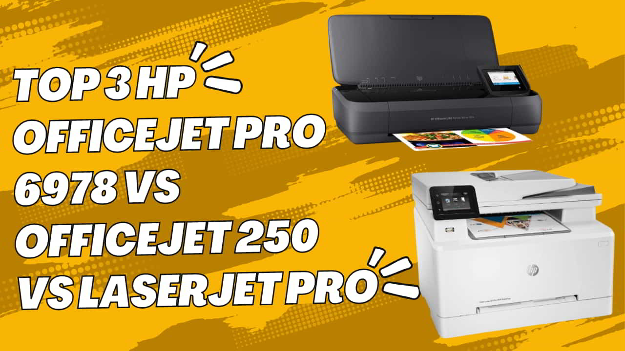 HP OfficeJet Pro 6978 vs HP OfficeJet 250 vs HP Color LaserJet Pro M283fdw HP OfficeJet