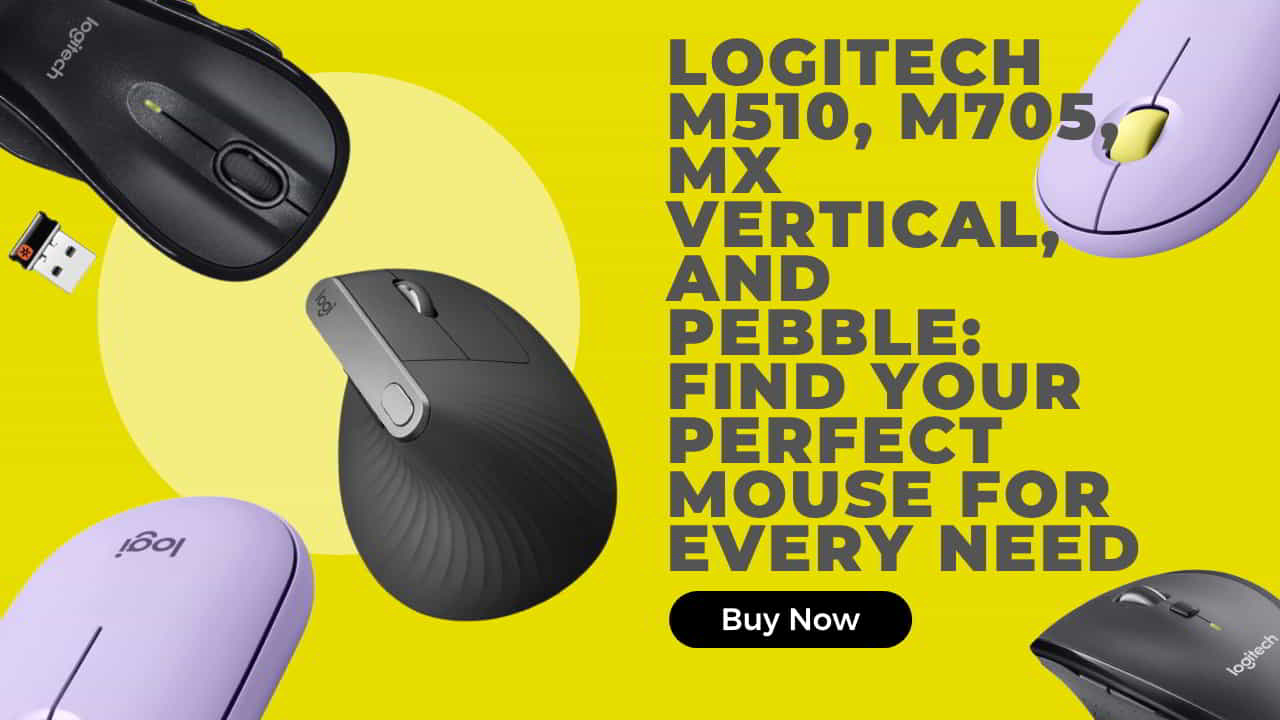 Logitech M510, M705, MX Vertical, and Pebble