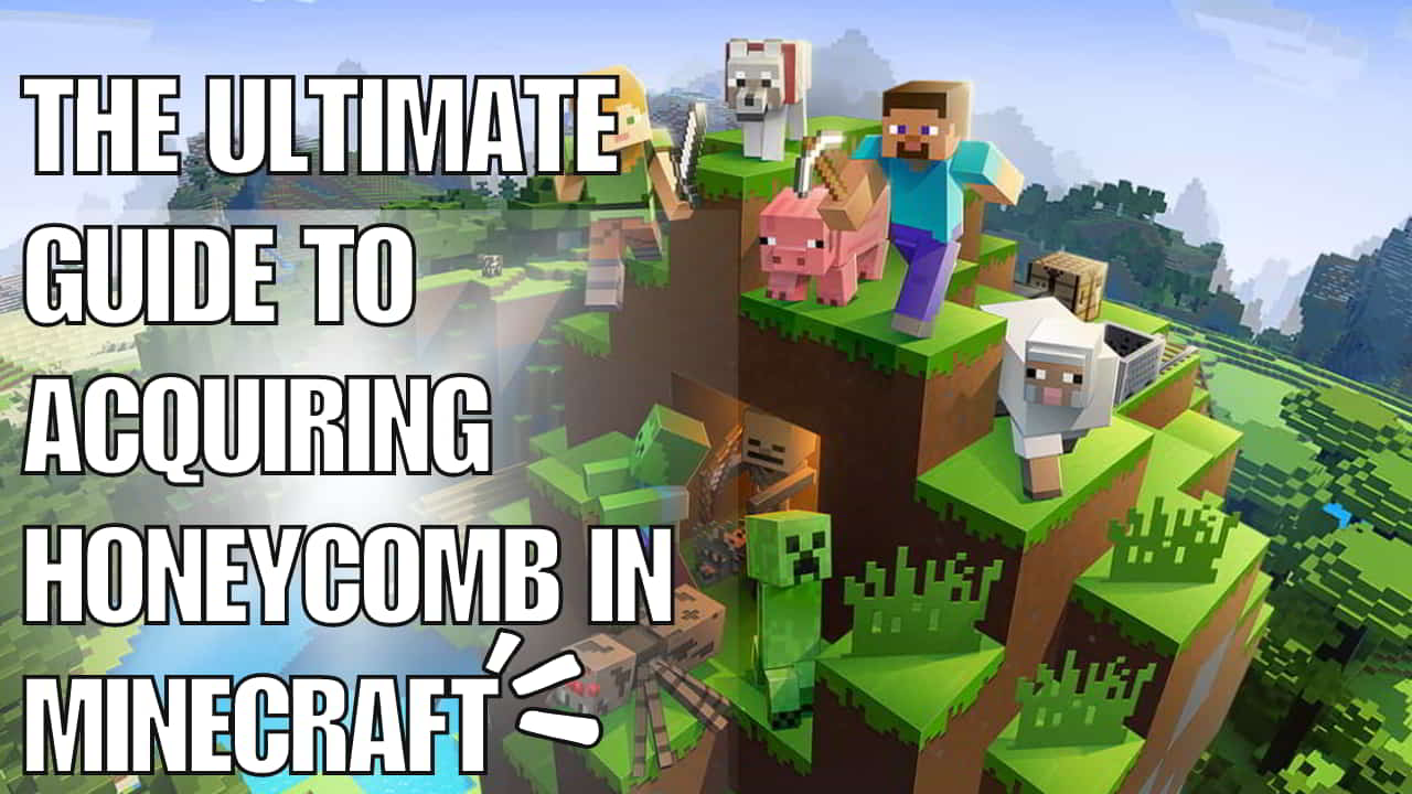 From Hive to Home: The Ultimate Guide to Acquiring Honeycomb in Minecraft Honeycomb in Minecraft
